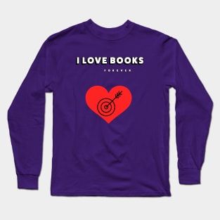 I love books Long Sleeve T-Shirt